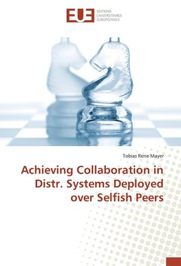 Achieving Collaboration in Distr. Systems Deployed over Selfish Peers