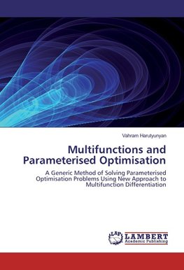 Multifunctions and Parameterised Optimisation