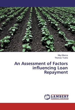 An Assessment of Factors influencing Loan Repayment