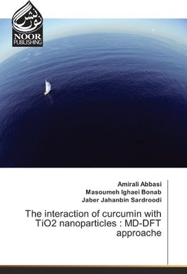 The interaction of curcumin with TiO2 nanoparticles : MD-DFT approache