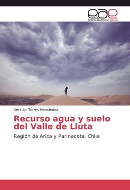 Recurso agua y suelo del Valle de Lluta