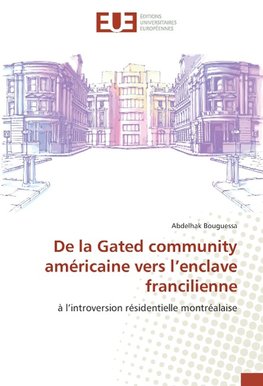 De la Gated community américaine vers l'enclave francilienne