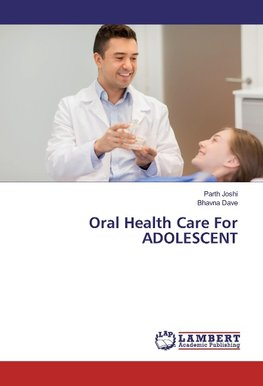 Oral Health Care For ADOLESCENT