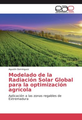 Modelado de la Radiación Solar Global para la optimización agrícola