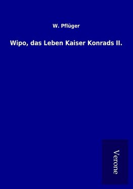 Wipo, das Leben Kaiser Konrads II.