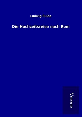 Die Hochzeitsreise nach Rom