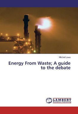 Energy From Waste; A guide to the debate