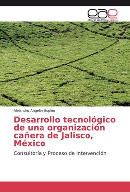 Desarrollo tecnológico de una organización cañera de Jalisco, México