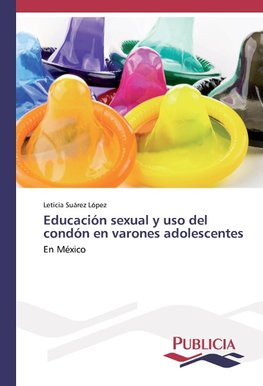 Educación sexual y uso del condón en varones adolescentes