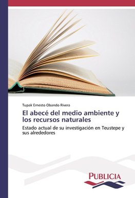 El abecé del medio ambiente y los recursos naturales