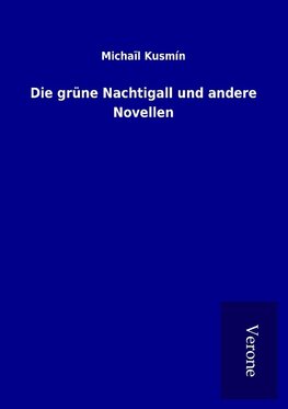 Die grüne Nachtigall und andere Novellen