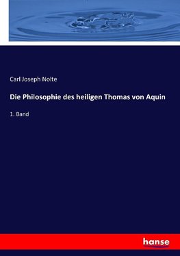 Die Philosophie des heiligen Thomas von Aquin