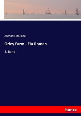 Orley Farm - Ein Roman