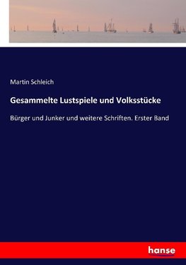 Gesammelte Lustspiele und Volksstücke