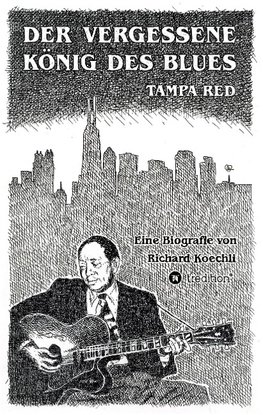 Der vergessene König des Blues - Tampa Red