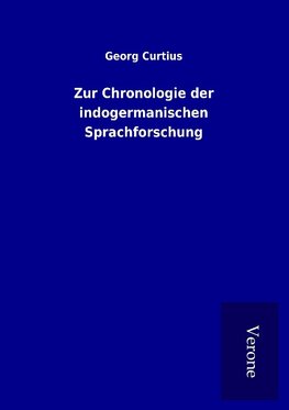 Zur Chronologie der indogermanischen Sprachforschung