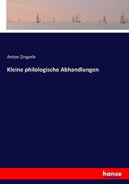 Kleine philologische Abhandlungen