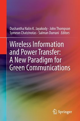 Wireless Information and Power Transfer: A New Paradigm for Green Communications