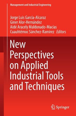 New Perspectives on Applied Industrial Tools and Techniques