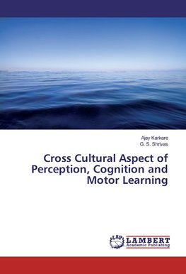 Cross Cultural Aspect of Perception, Cognition and Motor Learning