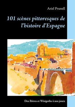 101 scènes pittoresques de l'histoire d'Espagne