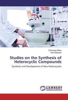 Studies on the Synthesis of Heterocyclic Compounds