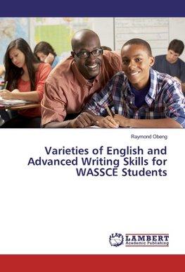 Varieties of English and Advanced Writing Skills for WASSCE Students