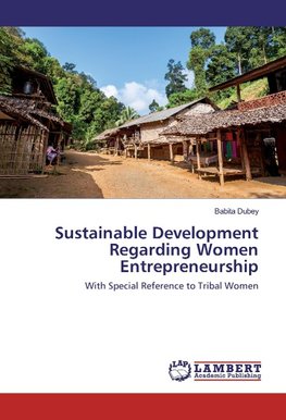 Sustainable Development Regarding Women Entrepreneurship