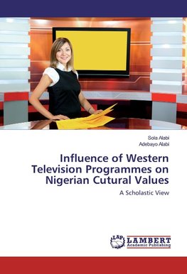 Influence of Western Television Programmes on Nigerian Cutural Values