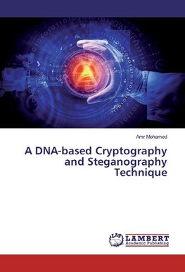 A DNA-based Cryptography and Steganography Technique