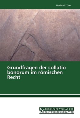 Grundfragen der collatio bonorum im römischen Recht