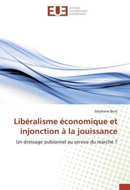 Libéralisme économique et injonction à la jouissance