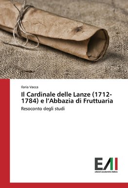 Il Cardinale delle Lanze (1712-1784) e l'Abbazia di Fruttuaria