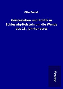 Geistesleben und Politik in Schleswig-Holstein um die Wende des 18. Jahrhunderts