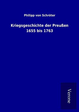 Kriegsgeschichte der Preußen 1655 bis 1763