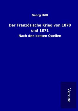 Der Französische Krieg von 1870 und 1871