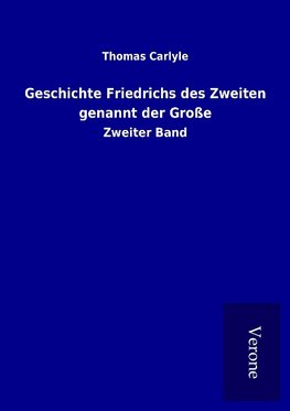 Geschichte Friedrichs des Zweiten genannt der Große