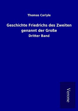 Geschichte Friedrichs des Zweiten genannt der Große