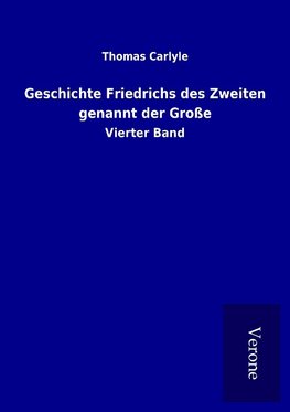 Geschichte Friedrichs des Zweiten genannt der Große