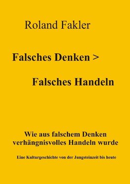 Falsches Denken > Falsches Handeln