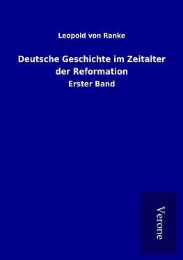 Deutsche Geschichte im Zeitalter der Reformation