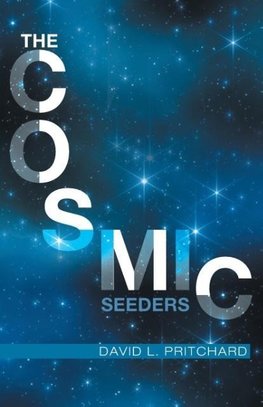 The Cosmic Seeders