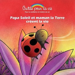 Papa Soleil et maman la Terre créent la vie