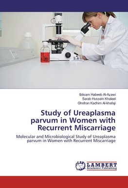 Study of Ureaplasma parvum in Women with Recurrent Miscarriage