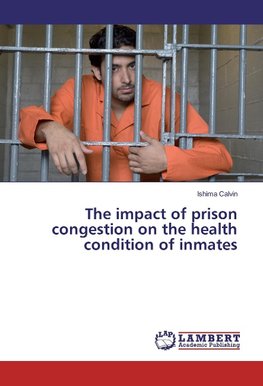 The impact of prison congestion on the health condition of inmates