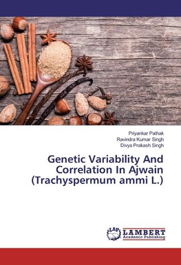 Genetic Variability And Correlation In Ajwain (Trachyspermum ammi L.)