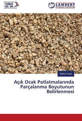 Açik Ocak Patlatmalarinda Parçalanma Boyutunun Belirlenmesi