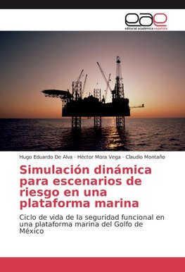 Simulación dinámica para escenarios de riesgo en una plataforma marina