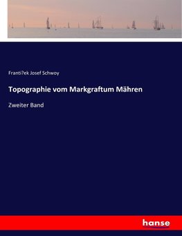 Topographie vom Markgraftum Mähren