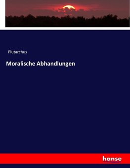 Moralische Abhandlungen